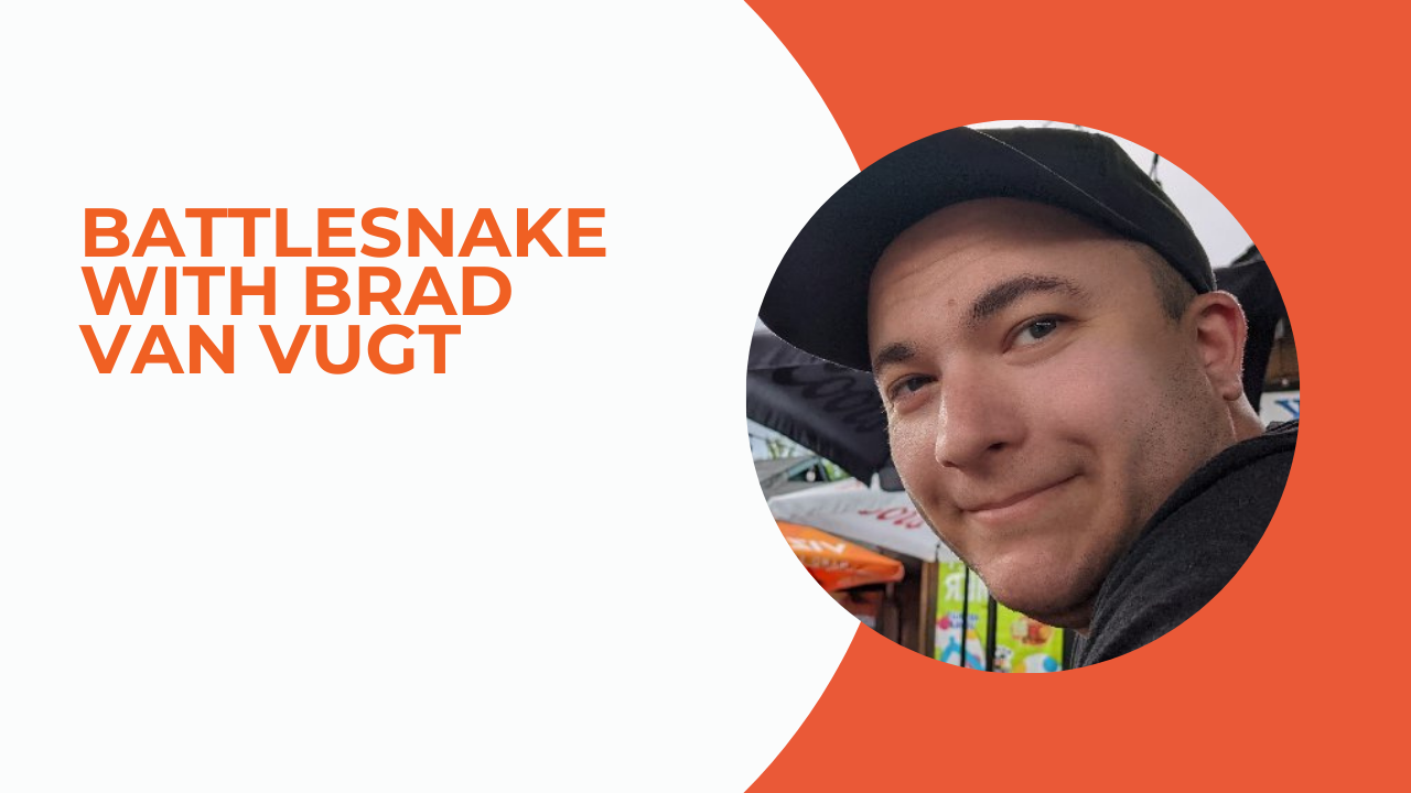 Battlesnake With Brad Van Vugt